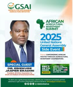 AAASME President, E.J Eradiri at Growth for Sustainable Agriculture Initiative's 'African Agricultural Investment Summit' UNGA2025